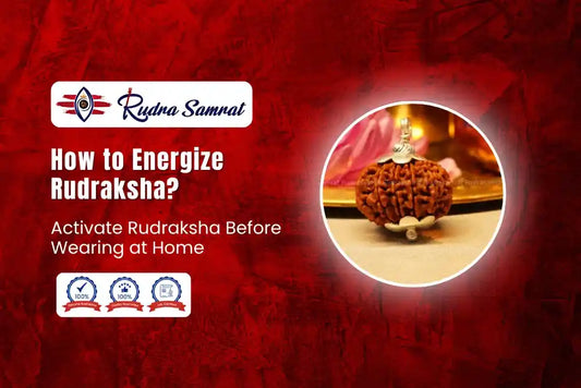 How to Energize Rudraksha